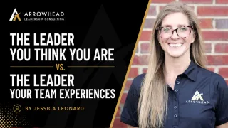 The Leader You Think You Are vs. the Leader Your Team Experiences