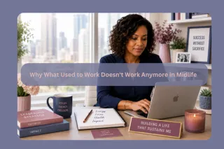 Why What Used to Work Doesn't Work Anymore in Midlife