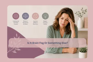 Is It Brain Fog or Something Else?