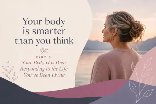 Your Body Is Smarter Than You Think Part Three