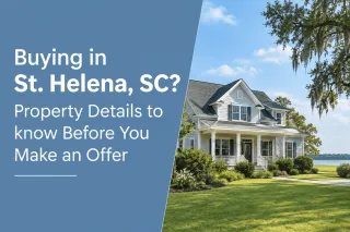 Buying in St. Helena, SC? Property Details to known Before You Make an Offer