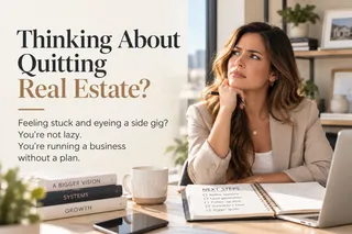 Thinking About Quitting Real Estate?