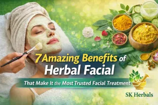 7 Amazing Benefits of Herbal Facial That Make It the Most Trusted Facial Treatment