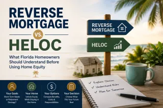 Reverse Mortgage Versus HELOC for Florida Homeowners