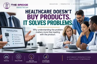Healthcare Doesn't Buy Products. It Solves Problems. Why understanding the problem matters more than leading with the product.  