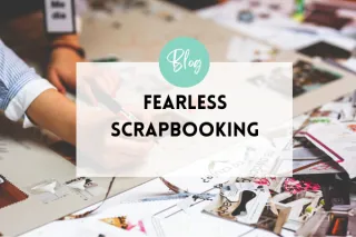 Fearless Scrapbooking: Let Go of Perfection and Enjoy Creative Memory Keeping