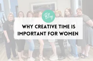 Why Creative Time Is Important for Women | Scrapbooking & Self-Care