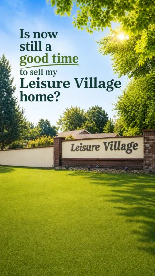 Is Now a Good Time to Sell Your Leisure Village Home? (2026 Camarillo Market Update)