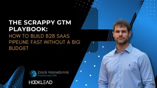 The Scrappy GTM Playbook: How to Build B2B SaaS Pipeline Fast Without a Big Budget