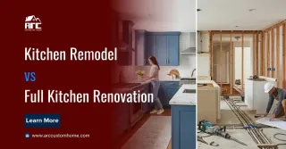 Kitchen Remodel vs Full Kitchen Renovation – What's the Difference?