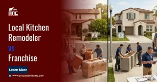 Local Kitchen Remodeler vs Franchise: Which Is Right for Your San Juan Capistrano Kitchen Project?