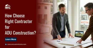 How Do I Choose the Right Contractor for ADU Construction?