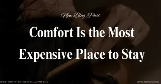 Comfort Is the Most Expensive Place to Stay