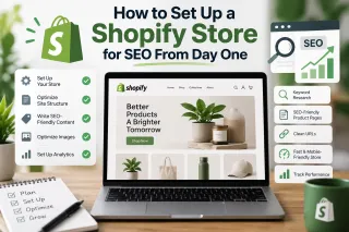 How to Set Up a Shopify Store for SEO From Day One