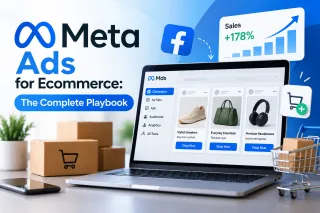 Meta Ads for Ecommerce: The Complete Playbook