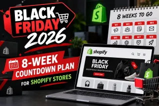 Black Friday 2026: 8-Week Countdown Plan for Shopify Stores