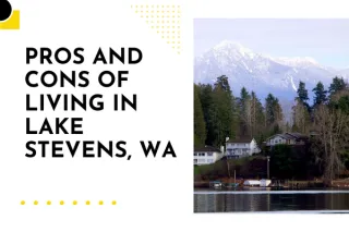 Pros and Cons of Living in Lake Stevens, WA