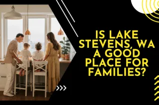 Is Lake Stevens, WA a Good Place for Families?