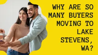 Why Are So Many Buyers Moving to Lake Stevens, WA?