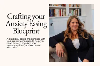 Crafting Your Anxiety Easing Blueprint