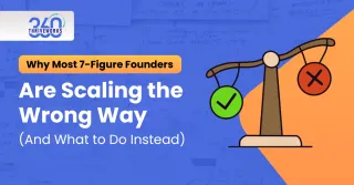 Why Most 7-Figure Founders Are Scaling the Wrong Way (And What to Do Instead)