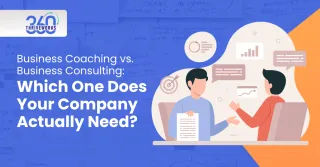 Business Coaching vs. Business Consulting: Which One Does Your Company Actually Need?
