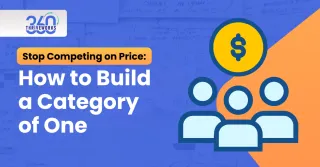 Stop Competing on Price: How to Build a Category of One
