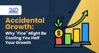 Accidental Growth: Why "Fine" Might Be Costing You Half Your Growth