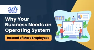 Why Your Business Needs an Operating System Instead of More Employees