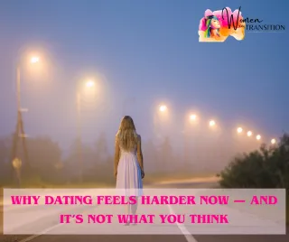 Why Dating Feels Harder Now — And It’s Not What You Think