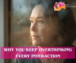 Why You Keep Overthinking Every Interaction
