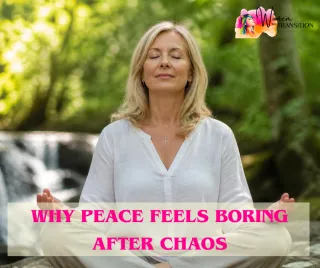 Why Peace Feels Boring After Chaos