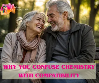 Why You Confuse Chemistry with Compatibility