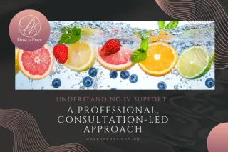 Understanding IV Support: A Professional, Consultation-Led Approach