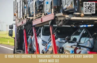 Is Your Fleet Costing You Thousands? Truck Repair Tips Every Sanford Driver Must See