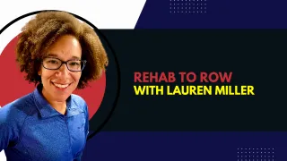 Rehab to Row with Lauren Miller