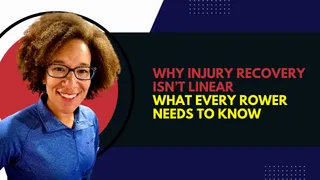 Why Injury Recovery Isn’t Linear: What Every Rower Needs to Know