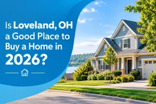 Is Loveland, OH a Good Place to Buy a Home in 2026?
