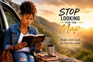 Stop Looking for the Map and Look to God