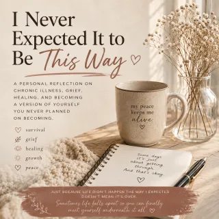 I Never Expected It to Be “This Way”