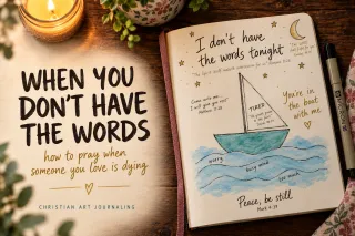 How to Pray When Someone You Love Is Dying (and You Don't Have the Words)