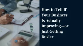 How to Tell If Your Business Is Actually Improving—or Just Getting Busier