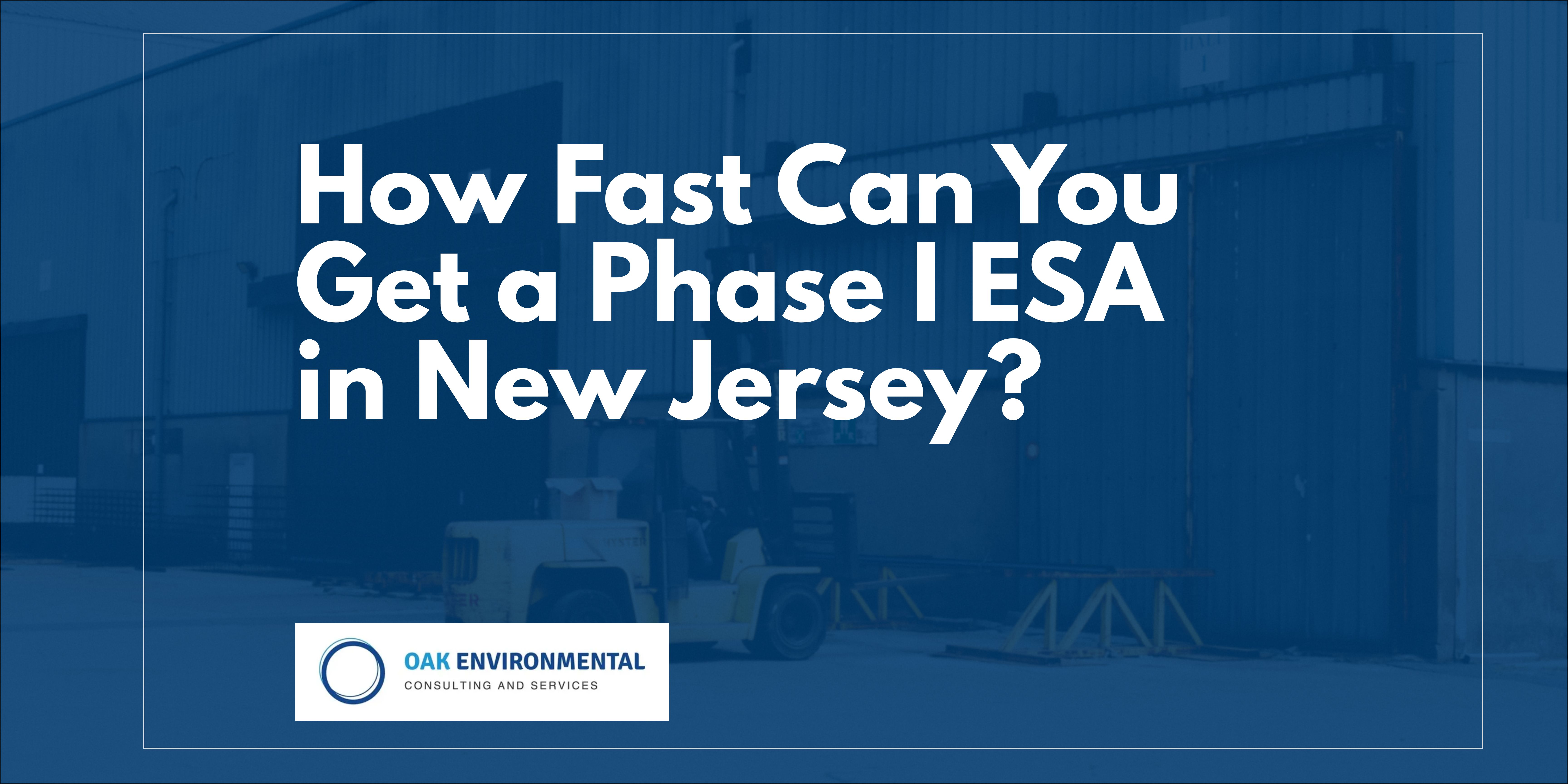How Fast Can You Get a Phase I ESA in New Jersey?