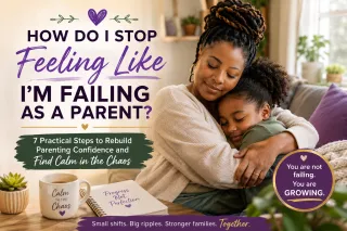 7 Practical Steps to Rebuild Parenting Confidence and Find Calm in the Chaos