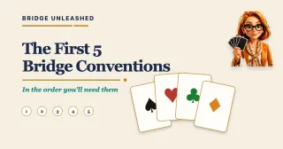 Bridge Conventions for Beginners: The First 5 to Learn, in Order