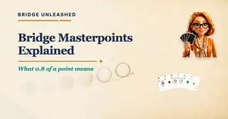 Bridge Masterpoints Explained: What 0.8 of a Point Means