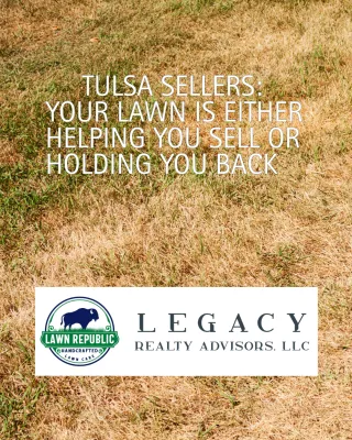 Tulsa Seller Spotlight: Why Curb Appeal Starts With a Healthy Lawn (And How Lawn Republic Can Help)