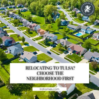 Relocating to Tulsa? Choose the Neighborhood First