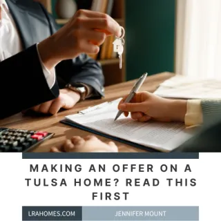 Making an Offer on a Tulsa Home? Read This First