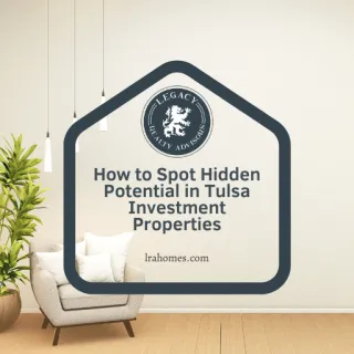 How to Spot Hidden Potential in Tulsa Investment Properties